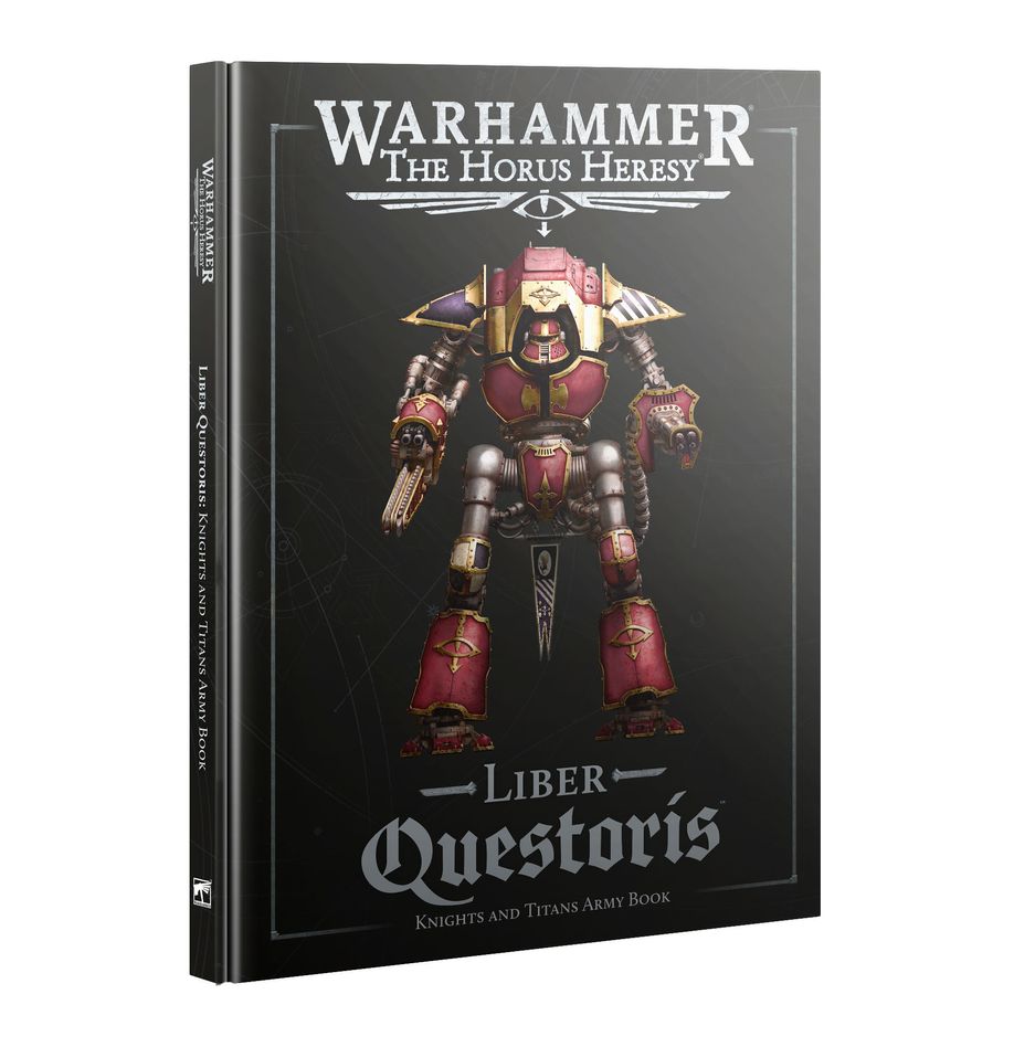 Warhammer: The Horus Heresy: Liber Questoris: Knights and Titans Army Book