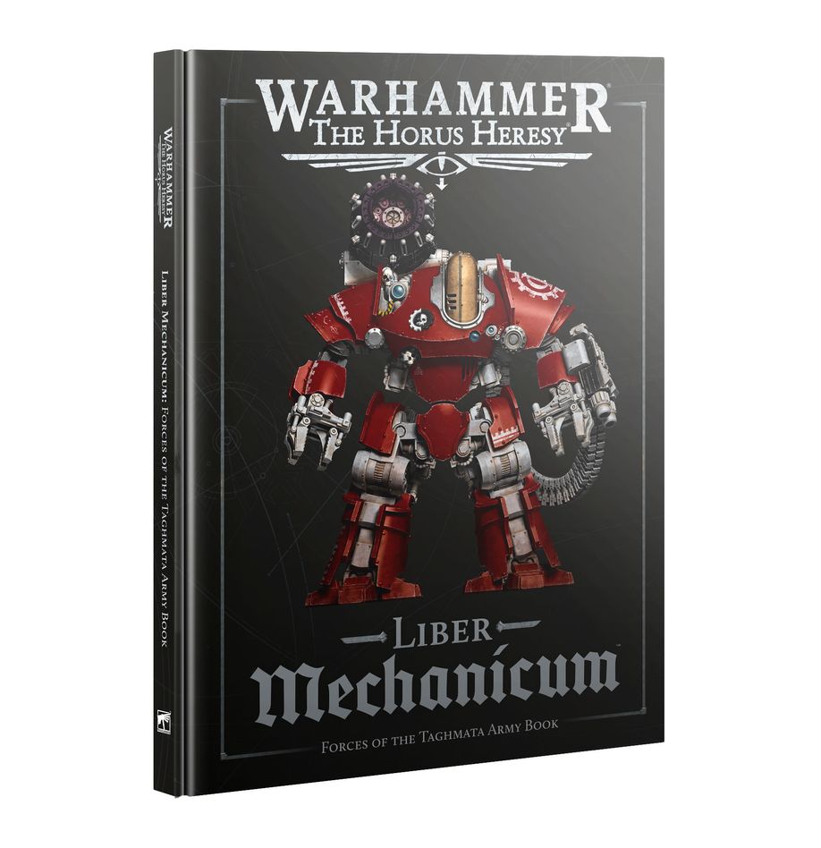 Warhammer: The Horus Heresy: Liber Mechanicum: Forces of the Taghmata Army Book