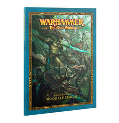 Warhammer Fantasy: Arcane Journal: Wood Elf Realms