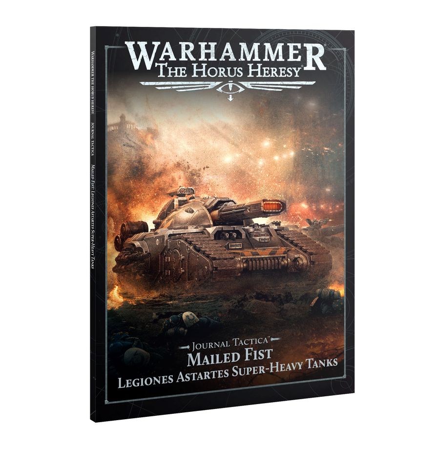 Warhammer: The Horus Heresy: Journal Tactica: Mailed Fist – Legiones Astartes Super-heavy Tanksy)