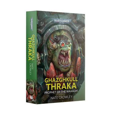 Warhammer 40,000: Ghazghkull Thraka Prophet of the WAAAGH (Paperback)