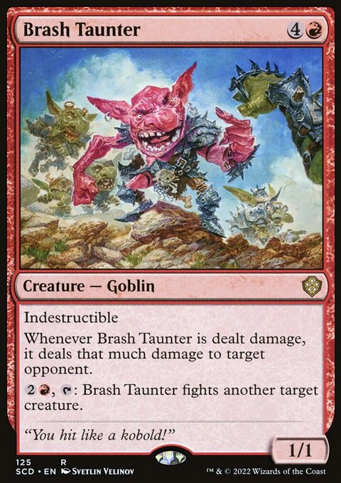 Brash Taunter [Starter Commander Decks]