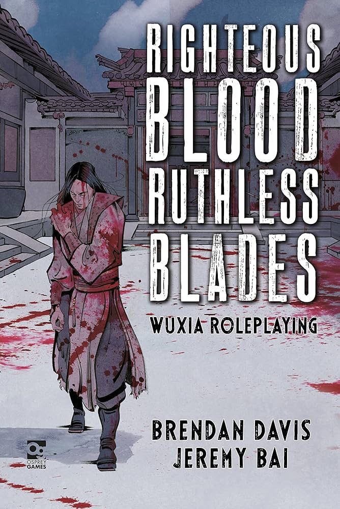 Righteous Blood, Ruthless Blades - Wuxia Roleplaying