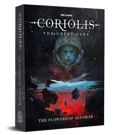 The Flowers of Algorab for Coriolis: The Great Dark