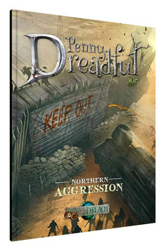 Through The Breach: Penny Dreadful: Northern Aggression