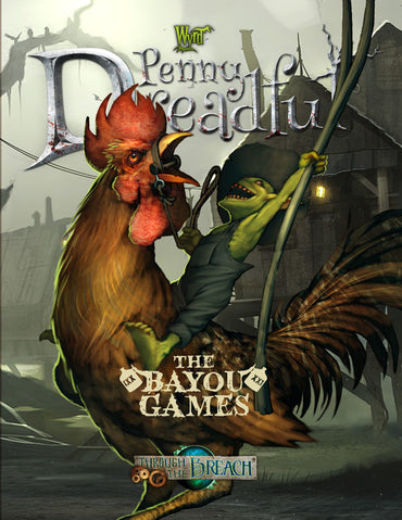 Through The Breach: Penny Dreadful: The Bayou Games