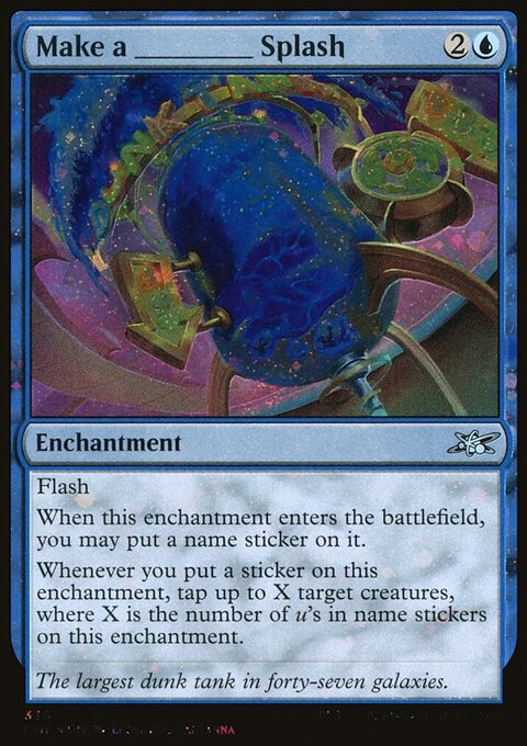 Make a _____ Splash (Galaxy Foil) [Unfinity]