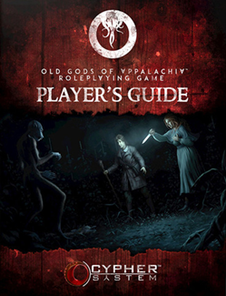 Old Gods of Appalachia Roleplaying Game - Players Guide