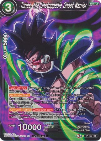 Turles, the Unstoppable Ghost Warrior [P-167]