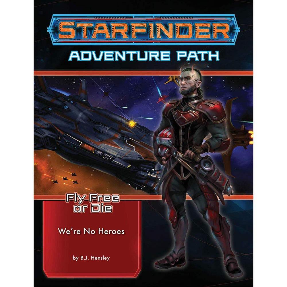 Starfinder RPG Adventure Path Fly Free or Die #1 We're No Heroes