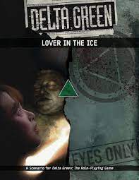 Delta Green RPG Lover in the Ice