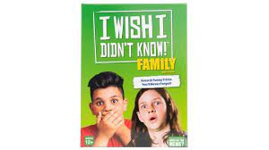 I Wish I Didn't Know! Family Edition