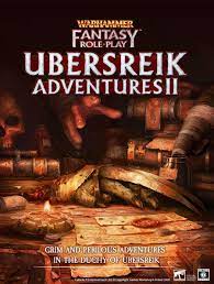 Warhammer Fantasy Roleplay - Ubersreik Adventures II