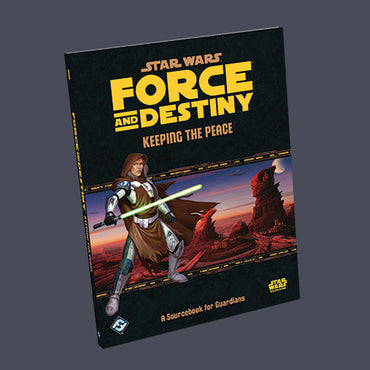 Star Wars RPG Force and Destiny Keeping the Peace